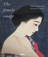 The female image 20th century prints of Japanese beauties Букинистическое издание Издательство: Hotei Publishing, Leiden, 2000 г Суперобложка, 216 стр ISBN 90-74822-20-7, 4-87242-141-8 инфо 2261t.